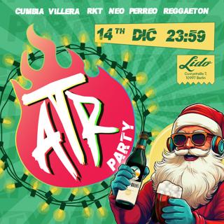 Atr Party - Last One Of The Year! - Cumbia + Reggaetón At Lido -