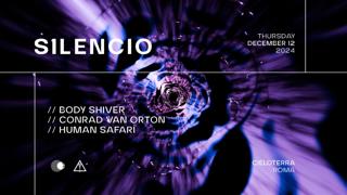 Silencio X Cieloterra With Body Shiver, Conrad Van Orton, Human Safari