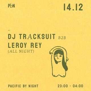 Pbn With Leroy Rey B2B Dj Tracksuit [All Night]