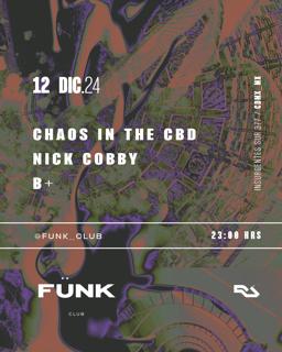 Chaos In The Cbd + Nick Cobby + B