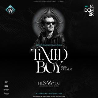 Timid Boy Pres. Oulala! (Exclusive Mexico City Residency)