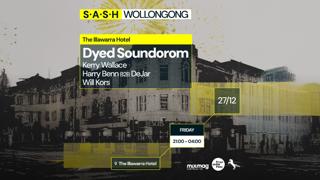 ★ S.A.S.H Wollongong ★ Dyed Soundorom ★ Friday 27Th December ★