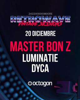 Retrowave Vintage Techno Sessions - Master Bon Z - Luminatie - Dyca