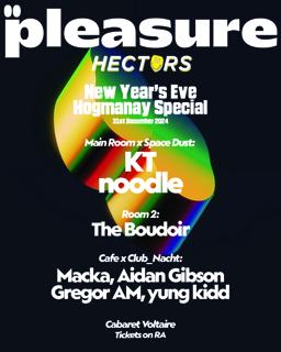 Pleasure X Hect㋡Rs Nye Hogmanay Special With Kt, Noodle, Macka & More