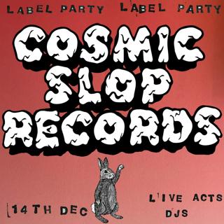 Cosmic Slop Records - Release Party - Hope House Gallery