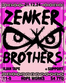 Hope Works Xmas Special: Zenker Brothers [Ilian Tape] + More // 21.12 [Limited £5 Early Birds]