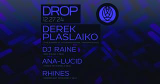 Innerflight Presents: Drop Featuring Derek Plaslaiko + Dj Raine + Ana-Lucid