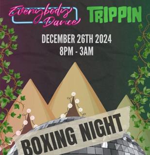 Everybody Dance X Trippin: Boxing Night