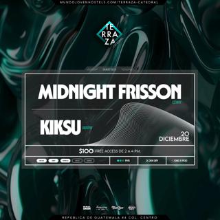 Midnight Frisson + Kiksu