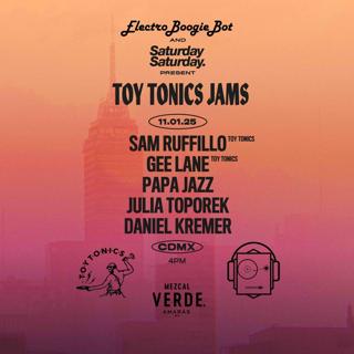 Saturdaysaturday X Electroboogiebot Present: Toy Tonics Jams