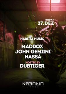 Habitat Music: Maddox, John Gemiini, Nassa - Hosted By Dub Tiger