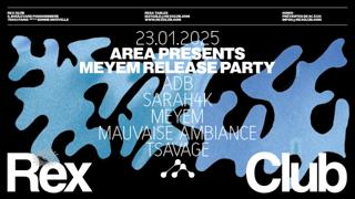 Area Presents Meyem Release Party: Adb, Sarah4K, Meyem, Mauvaise Ambiance, Tsavage