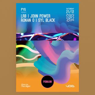 Pyg Presents Lrb, John Power, Ronan O & Syl Black