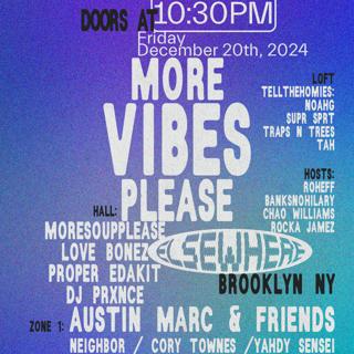 Morevibesplease: Moresoupplease, Love Bonez, Proper Edakit, Dj Prxnce, Austin Marc & Friends