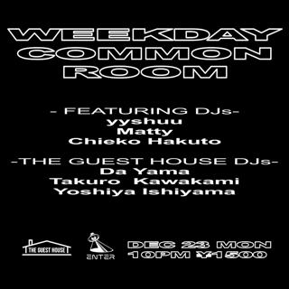 The Guest House Presents Weekday Common Room