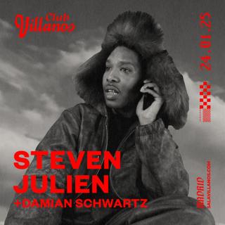 Club Villanos Presenta: Steven Julien + Damian Schwartz