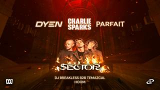 Sector X Charlie Sparks B2B Parfait X Dyen