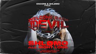 Encore X Welcome Back Devil: Shlømo All Night Long