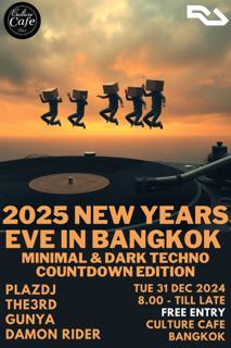 2025 New Years Eve In Bangkok: Minimal & Dark Techno Countdown Edition