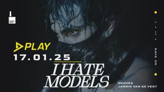 Play - I Hate Models | Kesselhaus Augsburg