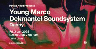 Potato Head Presents Young Marco, Dekmantel Soundsystem And Danny