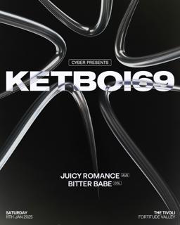 Cyber With Ketboi69 + Juicy Romance + Bitter Babe