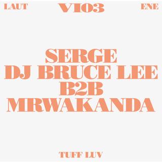 Serge (Clone Records) + Dj Bruce Lee + Mrwakanda (Tuff Luv)