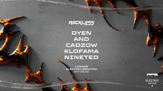 Dyen Presents Reckless Ldn