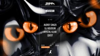 Houseum X Mia Mao: Quest, Krystal Klear, Audrey Danza