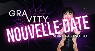 [Nouvelle Date] Gravity #04 W/ Indira Paganotto