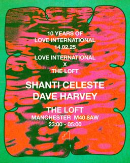 Love International X The Loft: Shanti Celeste & Dave Harvey