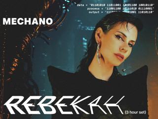 Mechano Presents Rebekah 3Hr Set