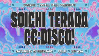 Origins X Small Talk: Soichi Terada (Live) & Cc:Disco