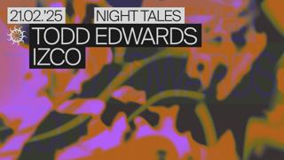 Night Tales: Todd Edwards & Izco