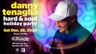 Danny Tenaglia - Hard & Soul Holiday Party