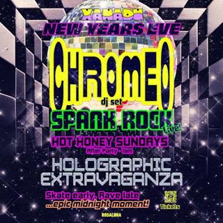 Chromeo & Spank Rock: Xanadu Nye Holographic Extravaganza With Hot Honey Sundays