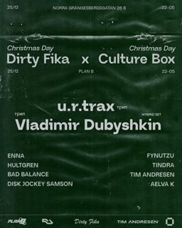 Dirty Fika X Culture Box Presents: Christmas Day With U.R.Trax & Vladimir Dubyshkin