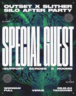 Outset X Slither Silo Afterparty:Special Guest