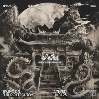 Oriental Techno Club: Yinan, Bubbling, Zenyee, Bdg