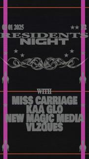 Residents Night: Miss Carriage ☆ Kaa Glo ☆ New Magic Media ☆ Vlzques