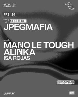 Jpegmafia / Mano Le Tough · Alinka · Isa Rojas