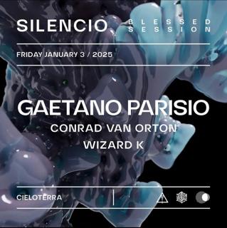 Silencio Pres. Blessed Session X Cieloterra With Gaetano Parisio, Conrad Van Orton, Wizard K