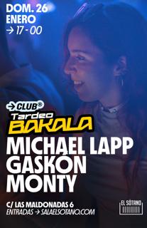 Tardeo Bakala: Michael Lapp, Gaskón, Monty