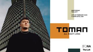 Sona & The Loft Present: Toman (All Night Long)