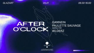 After O'Clock: Gannein - Paulette Sauvage - Wlderz