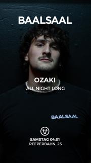 Baalsaal Presents Ozaki All Night Long