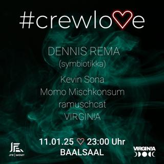 #Crewlove With Dennis Rema (Symbiotikka), Kevin Sona, Momo Mischkonsum, Ramuschcat, Virgin!A