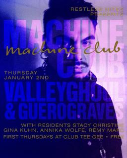 Machine Club 1/2: Valleyghoul, Güerograves, Stacy Christine