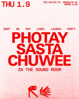 Dont Be Shy Label Launch Party With Photay + Sasta + Chuwee