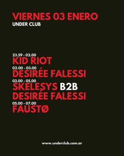 Under Club: Kid Riot - Desirée Falesi - Skelesys - Faustø